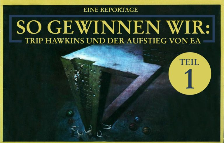 So gewinnen wir: Trip Hawkins und der Aufstieg von EA Teil 1